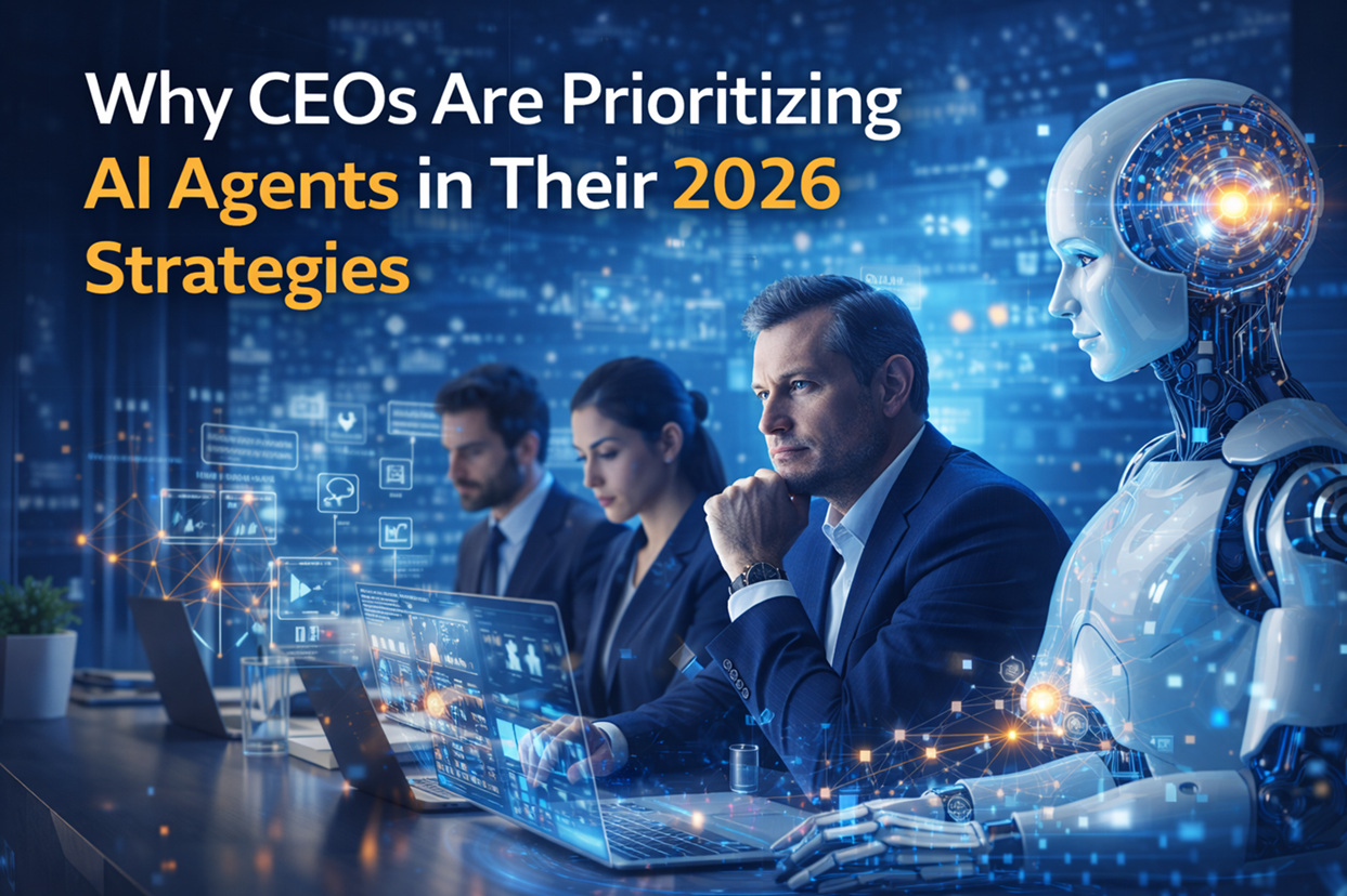 Why CEOs Are Prioritizing AI Agents in 2026